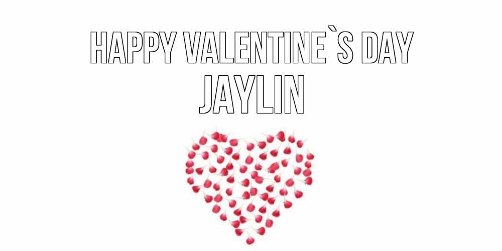 Greetings card с именем, Jaylin Happy Valentine`s Day сердечко для любимой Greetings with text for free download 